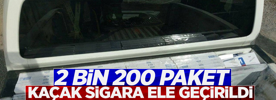 2 bin 200 paket kaçak sigara ele geçirildi