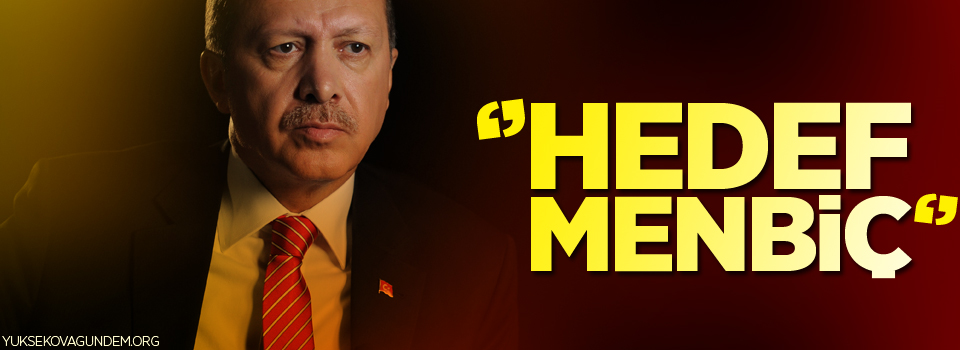 Erdoğan: Hedef Menbiç