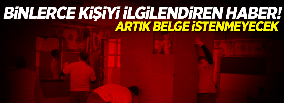 Resmen yürürlüğe girdi! Artık belge istenmeyecek