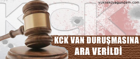 'KCK' Van duruşmasına ara verildi
