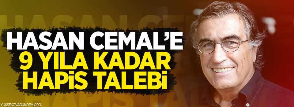 Hasan Cemal’e 9 yıla kadar hapis talebi