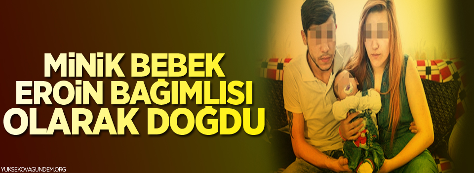 Minik bebek eroin bağımlısı olarak doğdu