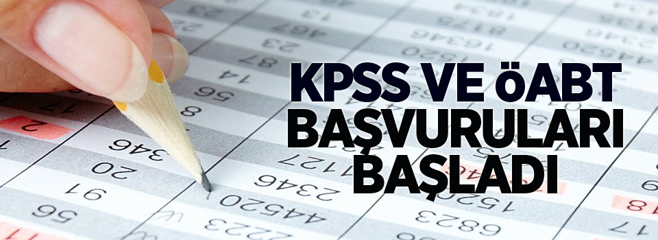 KPSS ve ÖABT başvuruları başladı