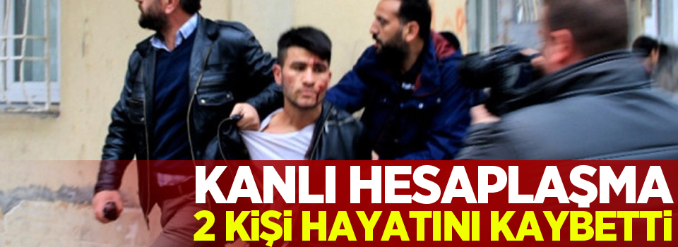 Kanlı Hesaplaşma: 2 Ölü, 2 Yaralı