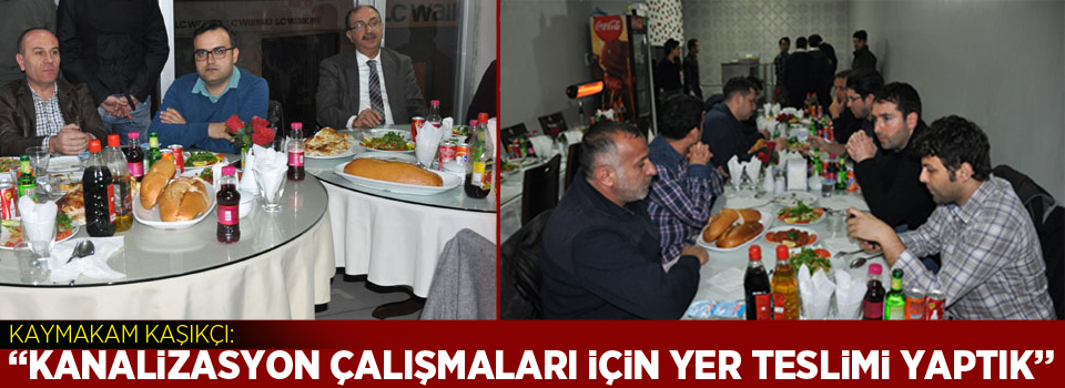 Kaşıkçı: Kanalizasyon Çalışmaları için yer teslimi yaptık