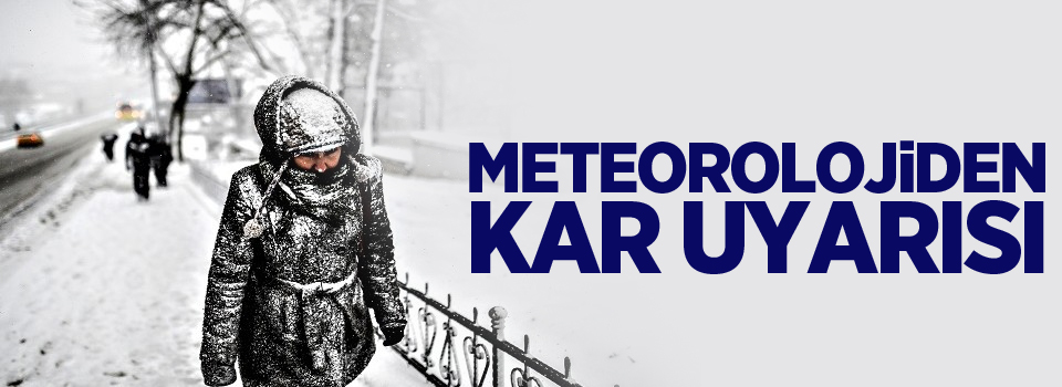 Meteorolojiden kar uyarısı