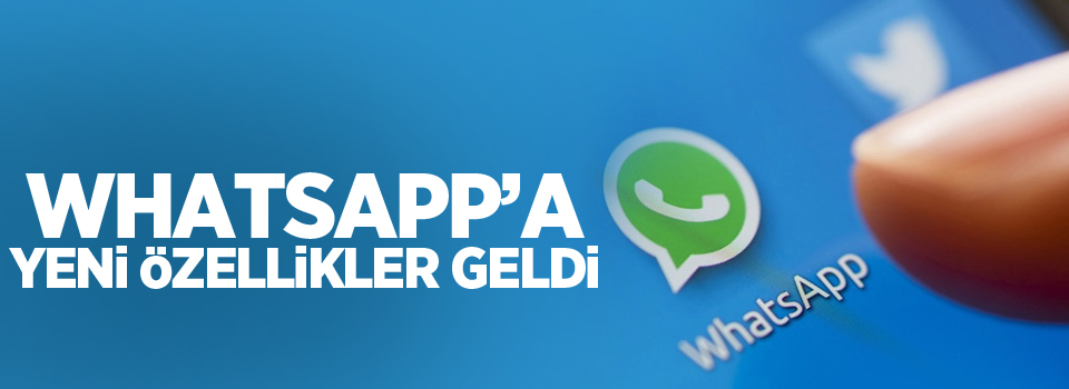 Whatsapp'a müthiş özellikler geldi