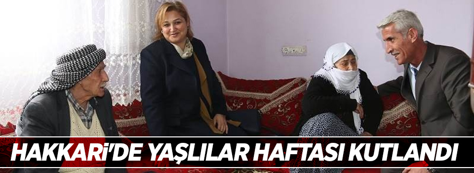 Hakkari'de yaşlılar haftası kutlandı