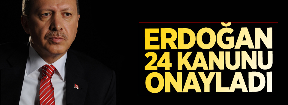 Cumhurbaşkanı Erdoğan 24 kanunu onayladı