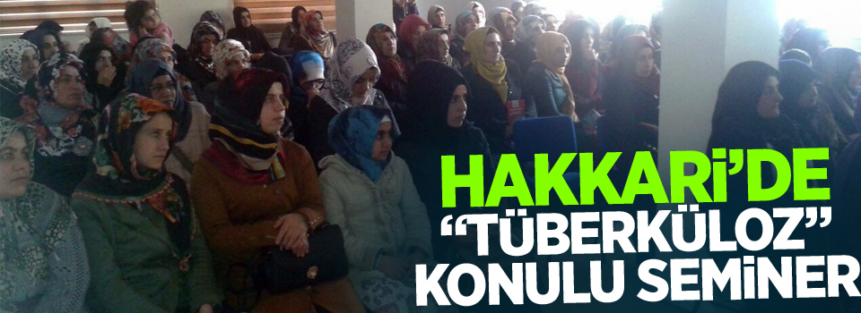 Hakkari’de “Tüberküloz” konulu seminer