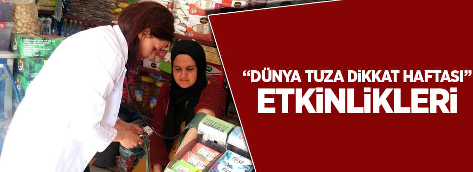 Beyaz önlüklerden “Dünya tuza dikkat haftası” etkinlikleri