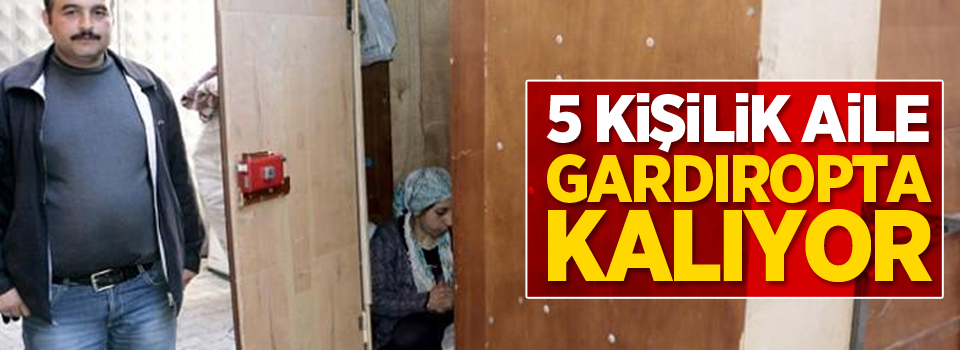 5 kişilik aile gardıropta kalıyor