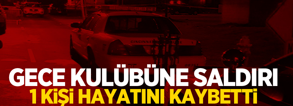 Gece kulübüne saldırı: 1 ölü, 15 yaralı