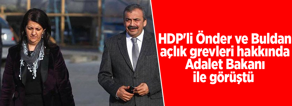 HDP'li Vekiller açlık grevleri hakkında Adalet Bakanı ile görüştü