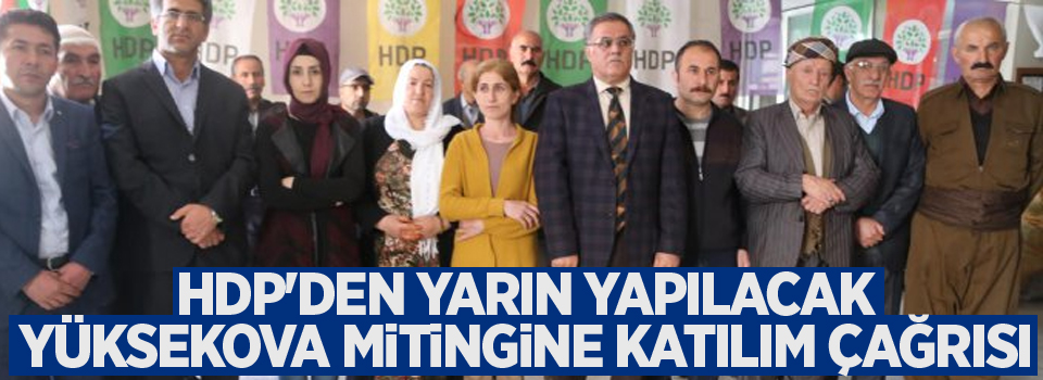 HDP'den yarın yapılacak Yüksekova mitingine katılım çağrısı