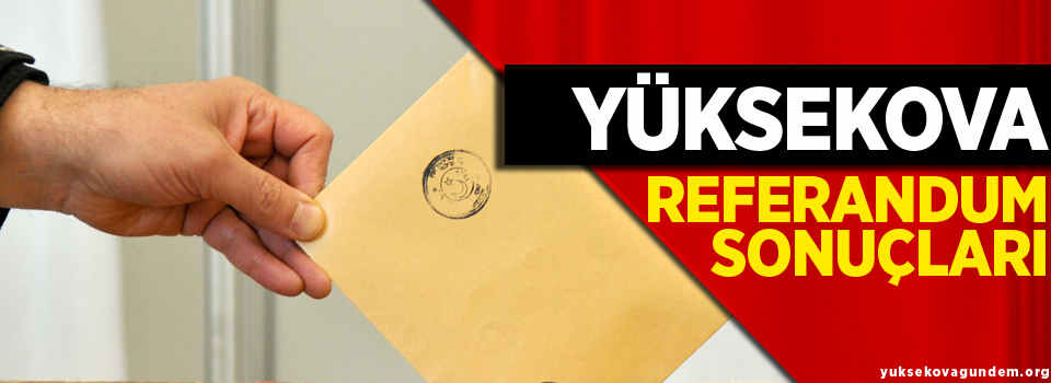 Yüksekova Referandum (seçim) sonuçları