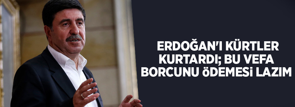 HDP'li Altan Tan: Erdoğan'ı Kürtler kurtardı; bu vefa borcunu ödemesi lazım