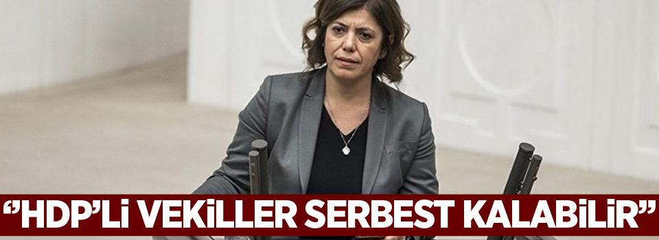 'HDP'li vekiller serbest kalabilir'