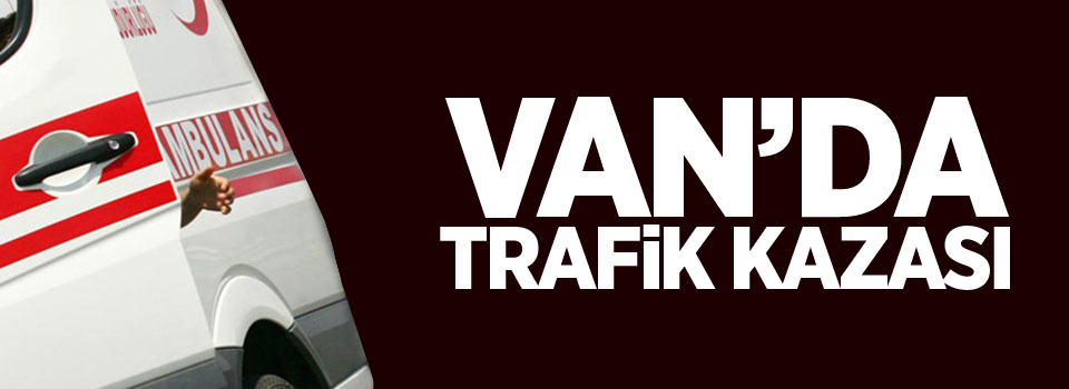 Van’da trafik kazası; 5 yaralı