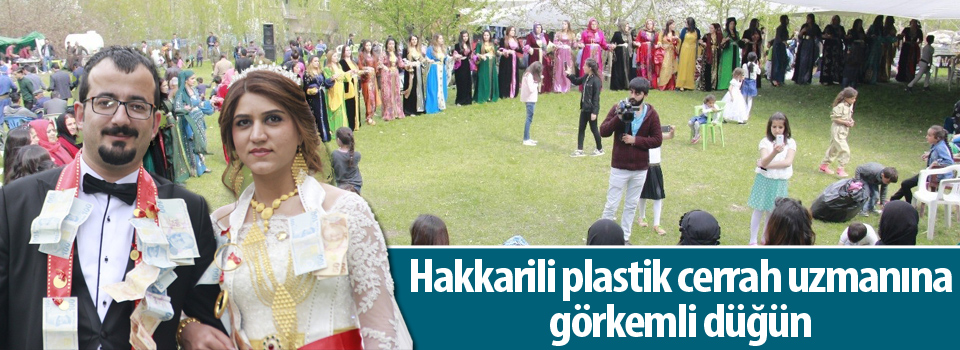 Hakkarili plastik cerrah uzmanına görkemli düğün