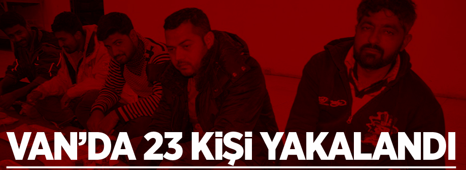 Van'da 23 kişi yakalandı