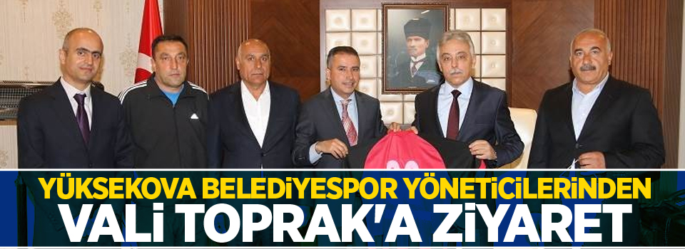 Yüksekova Belediyespor yöneticilerinden Vali Toprak'a ziyaret