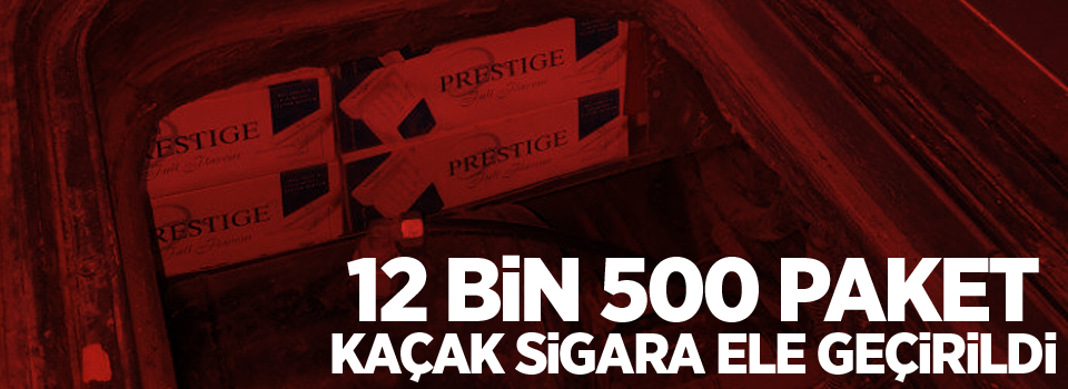 Hakkari'de 12 bin 500 paket sigara ele geçirildi