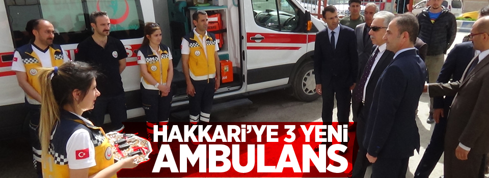 Hakkari’ye 3 yeni ambulans