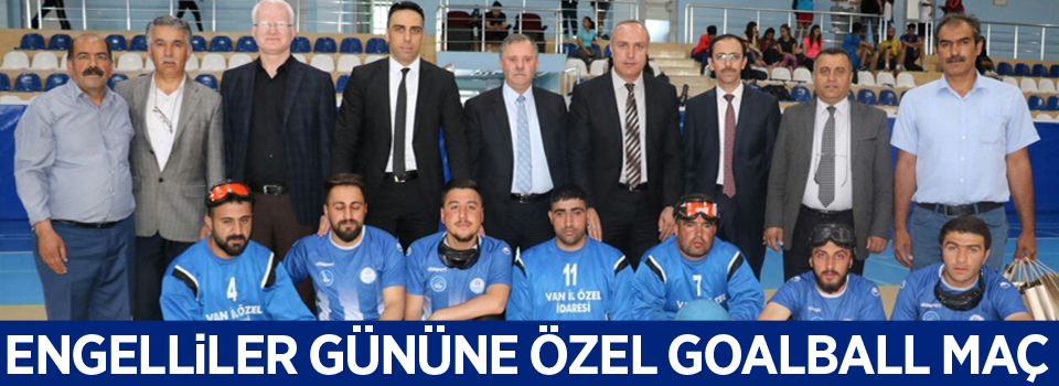 Van'da engelliler gününe özel goalball maç