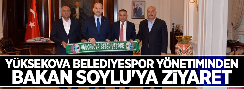 Yüksekova Belediyespor'dan Bakan Soylu'ya Ziyaret