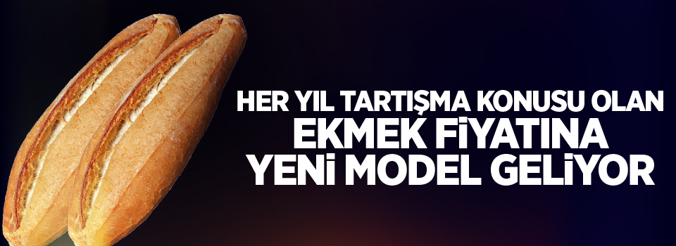 Her yıl tartışma konusu olan ekmek fiyatına yeni model geliyor