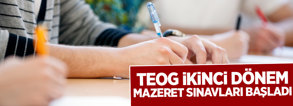 TEOG ikinci dönem mazeret sınavları başladı