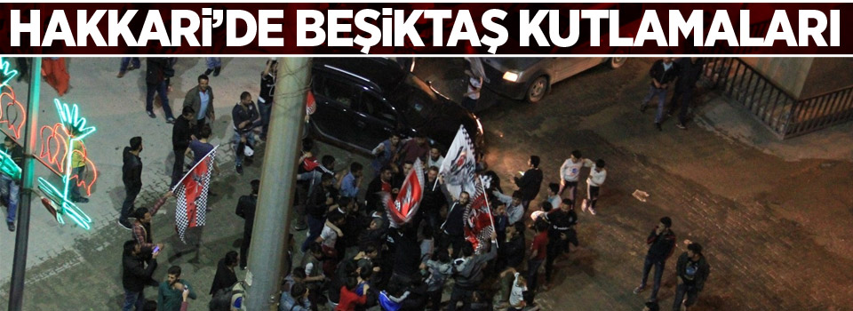 Hakkari’de Beşiktaş coşkusu