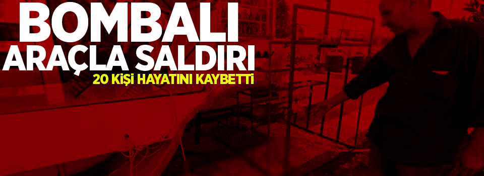 Bağdat’ta bombalı araç saldırısı: 20 ölü