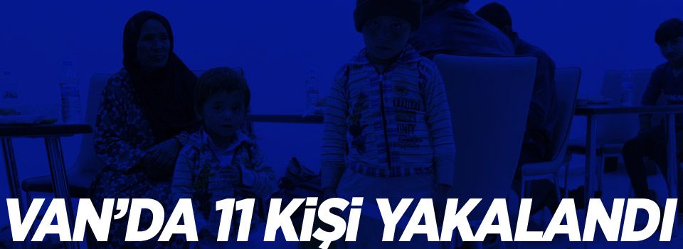 Van'da 11 kişi yakalandı