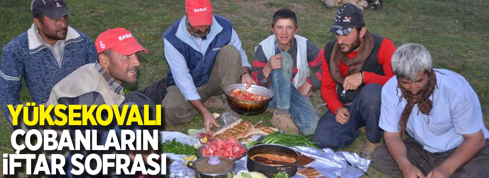 Yüksekovalı çobanların iftar sofrası