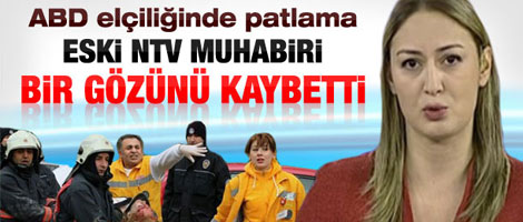 Elçilikteki patlamada yaralanan kadın gazeteci