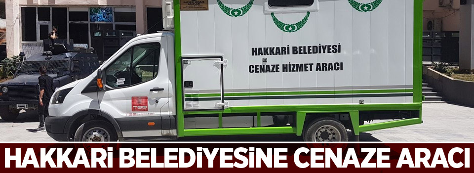 TBB’den Hakkari Belediyesine cenaze aracı