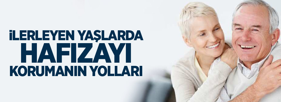 İlerleyen yaşlarda hafızayı korumanın yolları