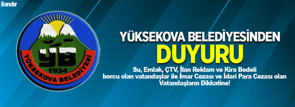 Yüksekova Belediyesinden duyuru (İLANDIR)