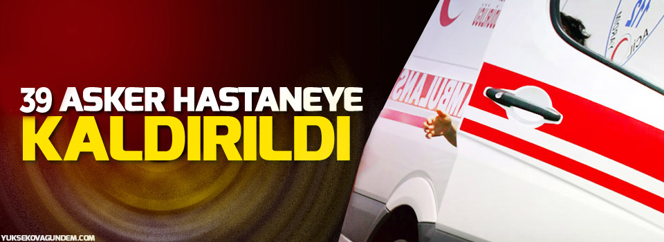 39 asker zehirlenme şüphesiyle hastaneye kaldırıldı