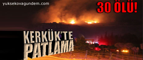 Kerkük'te patlama: 30 ölü