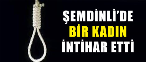 Şemdinli'de bir kadın intihar etti iddiası