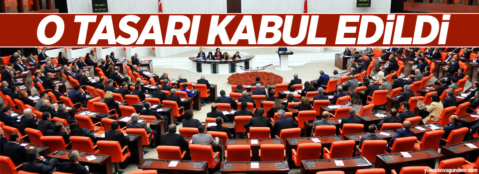 O tasarı kabul edildi