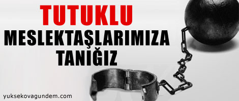 Tutuklu meslektaşlarımıza tanığız