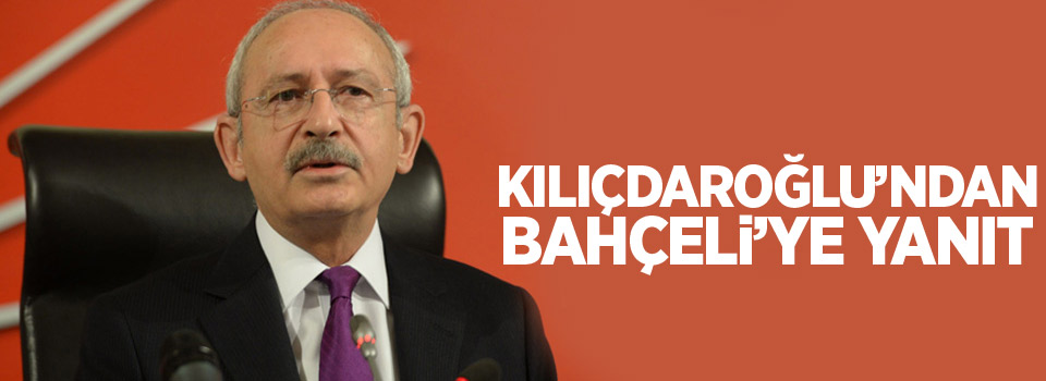 Kılıçdaroğlu’ndan Bahçeli’ye: Canı sağolsun, hükümet sözcülüğüne soyunabilir