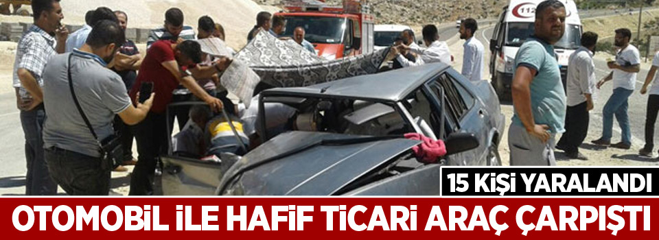 Otomobil ile hafif ticari araç çarpıştı: 15 yaralı