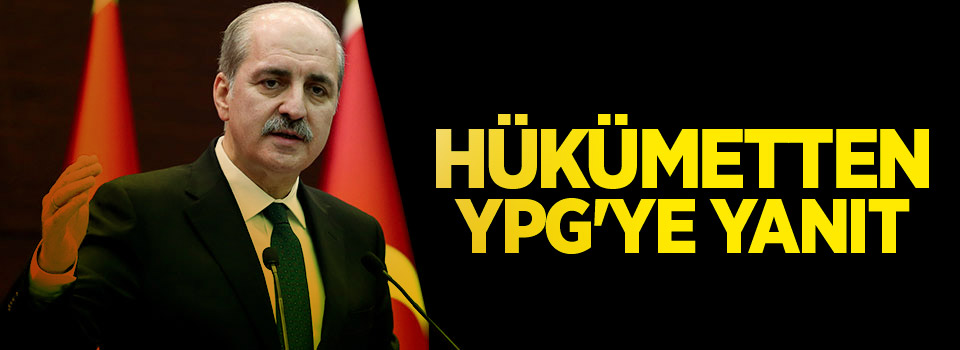 Hükümetten YPG'ye yanıt