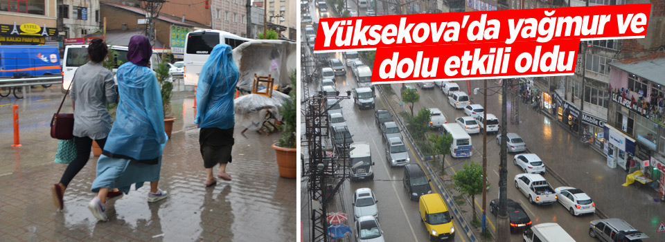 Yüksekova'da yağmur ve dolu etkili oldu
