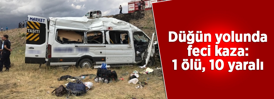 Düğün yolunda feci kaza: 1 ölü, 10 yaralı